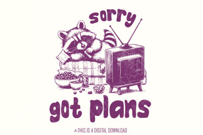 Sorry Got Plans, Funny Raccoon Design, Trendy PNG, Vintage Raccoon Lov