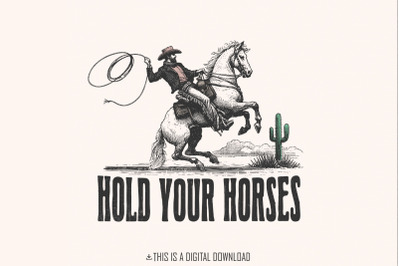 Hold Your Horses, Western PNG, Funny Phrase, Transparent PNG, Digital