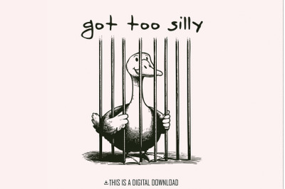 Got Too Silly PNG, Silly Goose png, Humor Digital Download, Funny Anim