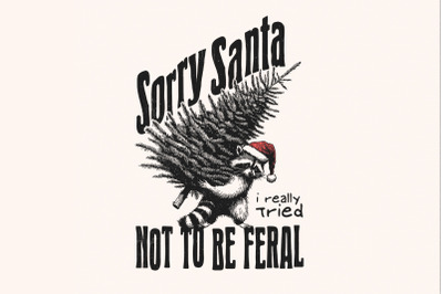 Sorry Santa, Feral Raccoon PNG, Retro Christmas Raccoon Design, Funny