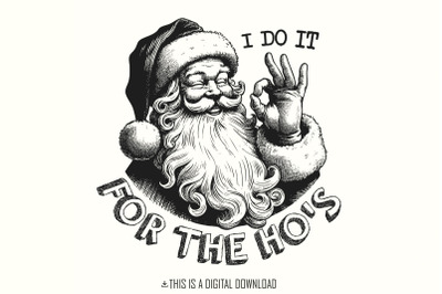 I Do It For The Hos Png, Funny Santa Png, Merry Christmas, Retro Chris