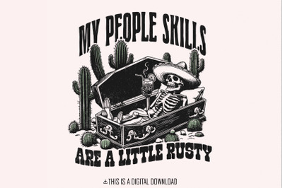 My People Skills Are Rusty PNG, Funny Skeleton, Sarcastic Design, Tren