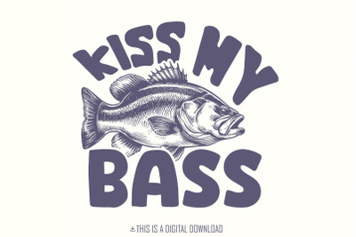 Kiss My Bass PNG Sublimation Design, Fishing Life, Hand Drawn Fish, Re