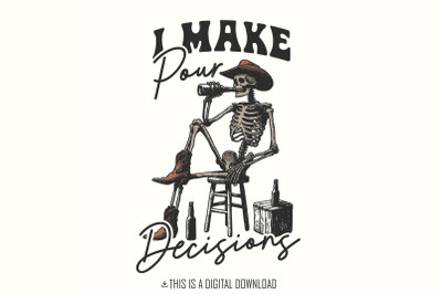 I make Pour Decisions PNG, Vintage Art, Retro Graphic, Sublimation Des