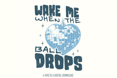 Wake Me Up When the Ball Drops PNG, Retro New Year, Happy New Year Eve