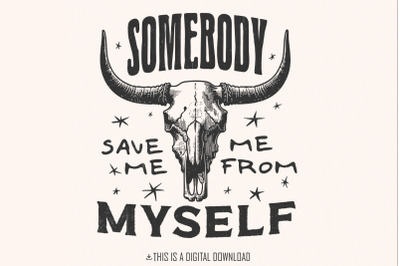 Somebody Save Me PNG, Country Music, Western Sublimation, Nashville PN