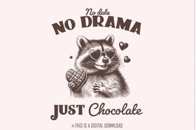 No Date Just Chocolate PNG, Raccoon Valentine Sublimation, Single Vale