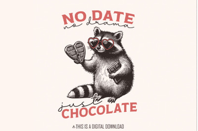 No Date Just Chocolate PNG, Raccoon Valentine Sublimation, Single Vale