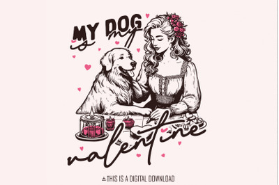 My Dog is My Valentine Png, Dog Mom Png, Sublimation Design, Dog Lover