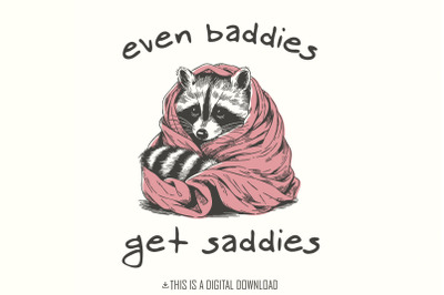 Even Baddies Get Saddies PNG, Meme PNG, Mental Health Png, Anxiety Png