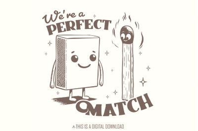 We&#039;re a Perfect Match PNG, Sublimation Design, Funny Valentine Vday PN