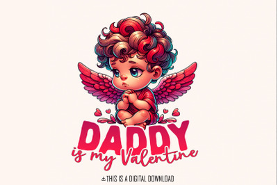 Daddy is My Valentine PNG, Valentine Sublimation, Kids Valentine PNG,