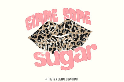 Gimme Some Sugar PNG, Valentine Sublimation Design, Leopard Print Lips