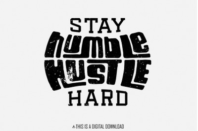 Stay Humble Hustle Hard PNG, Digital Download, Inspirational Clipart,