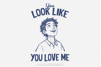 You Look Like You Love Me, Digital Download, High Resolution 300dpi PN