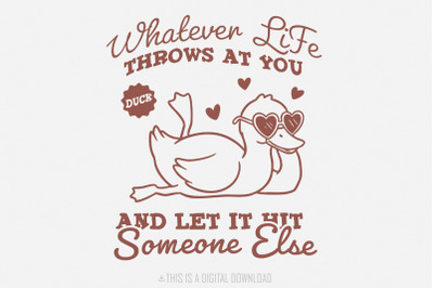 Whatever Life Throws At You PNG, Funny Duck png, Snarky Attitude, Sarc