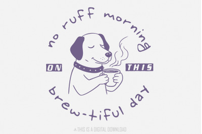 No Ruff morning Coffee png, Retro Illustration, Printable Graphic, Tre