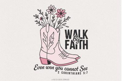Walk by Faith Cowgirl Boots PNG, Custom DTF Transfer, Inspirational Su