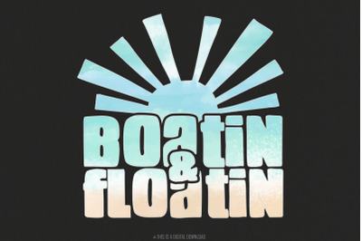 Boatin and Floatin PNG, Summer Lake Sublimation, Lake Life PNG, Floati