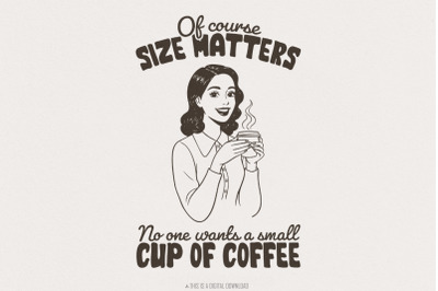 Size Matters PNG, Trendy Vintage Retro Housewife, Sarcastic Adult Humo