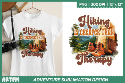 Adventure Sublimation PNG | Hiking Is Cheaper Than Therapy