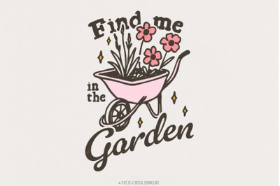 Find me in the garden png, Gardening png, Funny gardening png, Plant l
