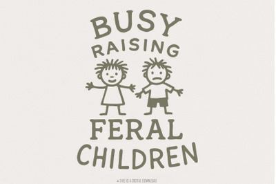 Busy raising feral children png, Digital design, Funny mom png, Mom li