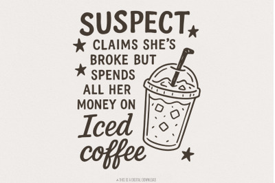 Suspect Iced Coffee PNG, Trending PNG, Funny Phrase PNG, Digital Downl