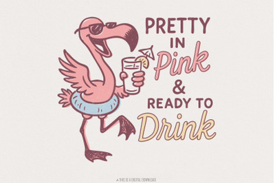 Pretty in Pink and Ready to Drink PNG, Flamingo Pool Day, Shirt Graphi