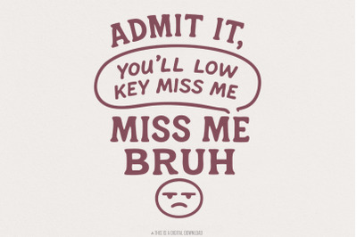 Low Key Miss Me Bruh Png, Funny Teacher Digital Download, Summer Break