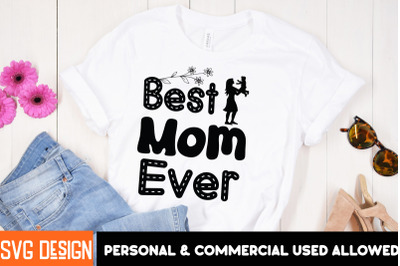 Best Mom Ever SVG Design,Mother&#039;s Day SVG Design,Happy Mother&#039;s Day
