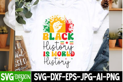Black History is World History SVG Design,Black History Month SVG,SVG