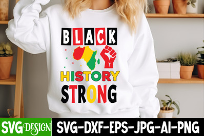 Black History Strong SVG ,Black History Month SVG ,Juneteenth
