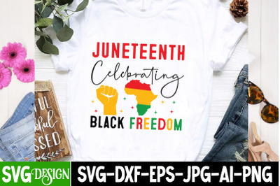 Juneteenth Celebrating Black Freedom SVG Design