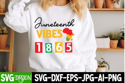 Juneteenth Vibes 1865 SVG Design,Juneteenth Vibes 1865 T-Shirt Design
