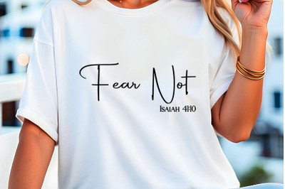 Fear Not Isaiah 4110 Instant T-Shirt Design