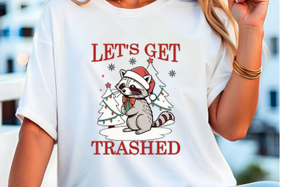 Let&#039;s Get Trashed Christmas T-Shirt Design