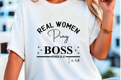 Real women pray boss women slay I do both S-Shirt Design