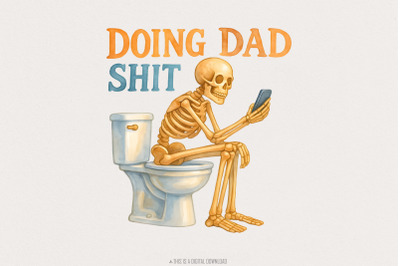 Doing Dad Shit PNG, Funny Skeleton Toilet Design, Trendy Father&#039;s Day