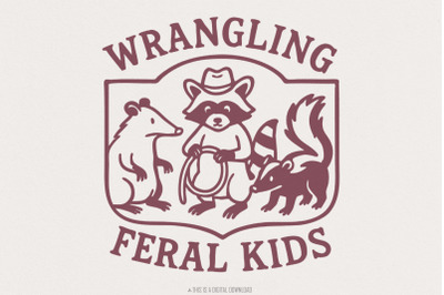Wrangling Feral Kids PNG, Raccoon Feral Shirt, Funny Mom Quote, Feral