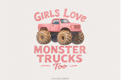 Girls Love Monster Trucks Too PNG, Girls Pink Truck, Monster Truck Dig
