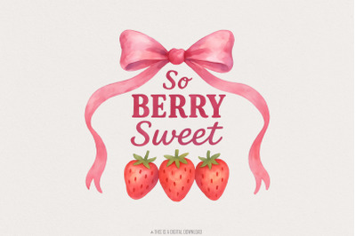 So Berry Sweet PNG, Strawberries PNG, Coquette Bow PNG, Spring Design