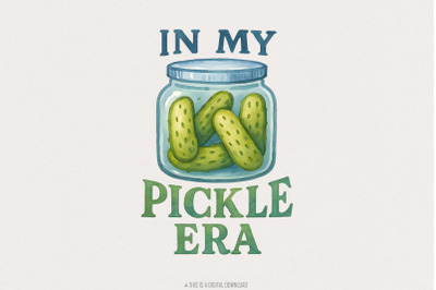 In My Pickle Era PNG, Pickle Graphic Digital Download, Pickle Lover Gi