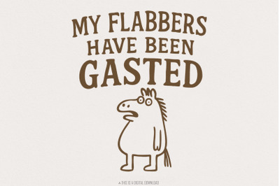 My Flabbers Have Been Gasted PNG, Silly Goose Humor, Sarcastic Goose P
