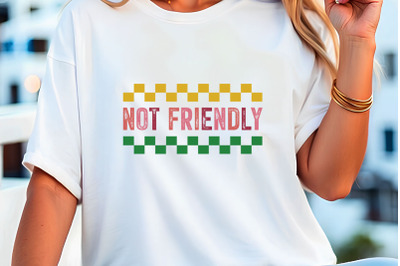 Not Friendly  T-Shirt Design