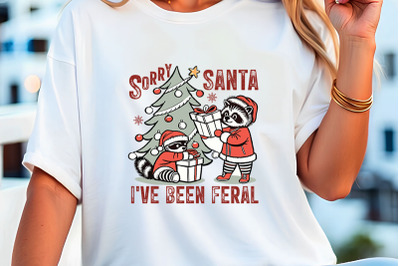 Sorry Santa I&#039;ve Been Feral T-Shirt Design