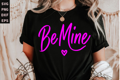 Valentine&#039;s Day Shirt Svg, Be Mine SVG PNG, Valentine