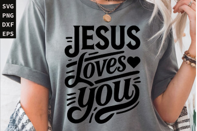 Jesus Loves You SVG PNG, Love Like Jesus