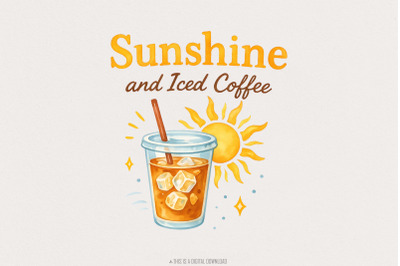 Sunshine &amp; Iced Coffee png, Digital Download, Instant Summer T-Shirt D