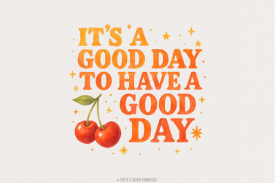Its a Good Day to Have a Good Day PNG, Groovy Vibes Retro Digital Down
